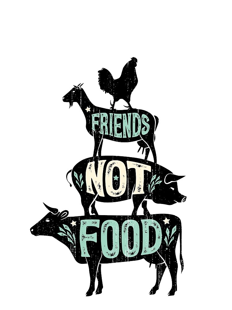 Friends Not Food - Vegan Vegetarian Animal Lovers T-Shirt - Vintage Distressed by LiqueGifts