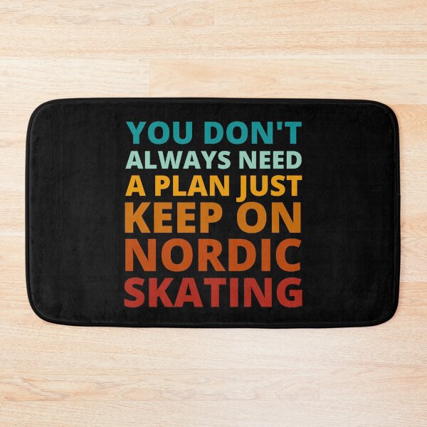 Item preview, You Don't Always Need a Plan Just Keep on Nordic Skating designed and sold by Crafty-Mornings.