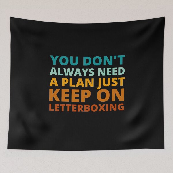 Item preview, You Don't Always Need a Plan Just Keep on LetterBoxing designed and sold by Crafty-Mornings.