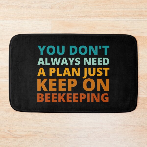 Item preview, You Don't Always Need a Plan Just Keep on Beekeeping designed and sold by Crafty-Mornings.
