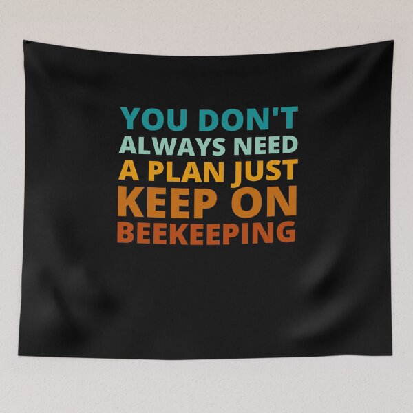 Item preview, You Don't Always Need a Plan Just Keep on Beekeeping designed and sold by Crafty-Mornings.