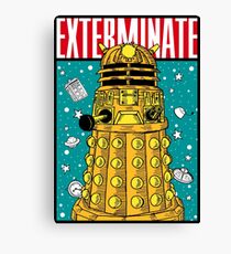EXTERMINATE Canvas Print