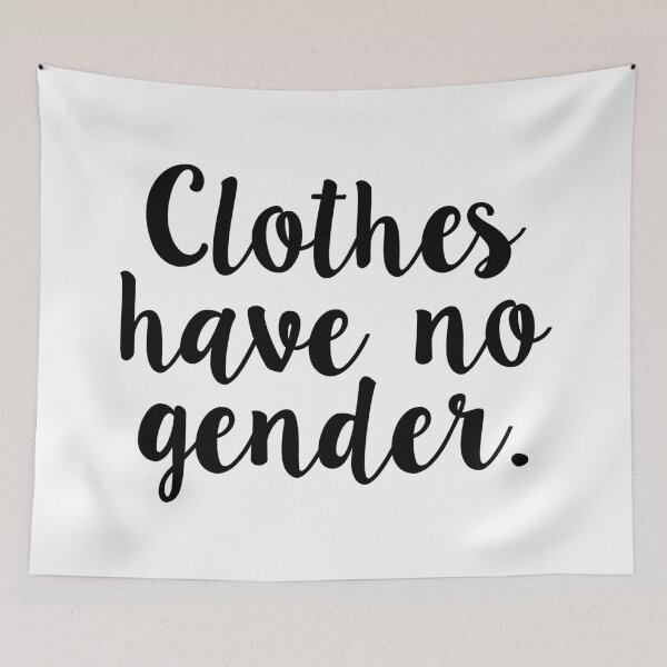 Item preview, Clothes have no gender designed and sold by MadEDesigns.