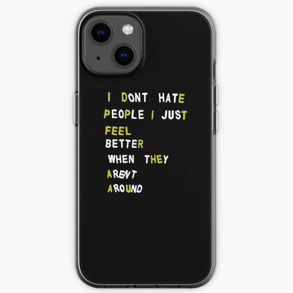 I don't hate people..... iPhone Soft Case
