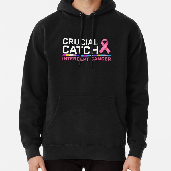 Crucial Catch Intercept Cancer' Pullover Hoodie for Sale by