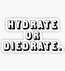 HYDRATE OR DIEDRATE. Sticker