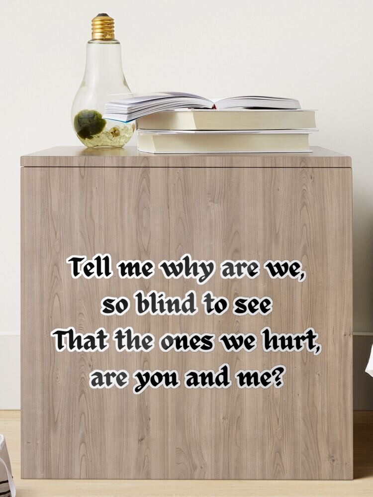 Coolio, Gangsta's Paradise, Lyrics, Tell me why are we, so blind to see  That the ones we hurt, are you and me? Sticker for Sale by shaniraval04