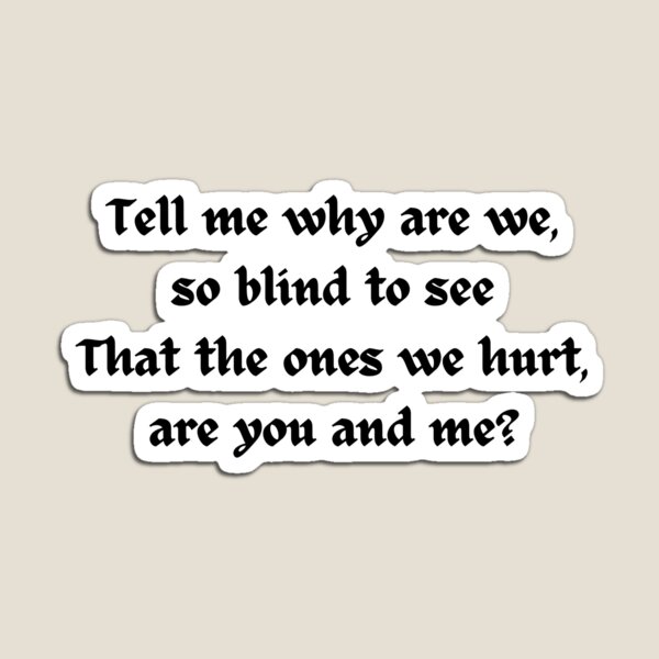 Coolio, Gangsta's Paradise, Lyrics, Tell me why are we, so blind to see  That the ones we hurt, are you and me? Sticker for Sale by shaniraval04