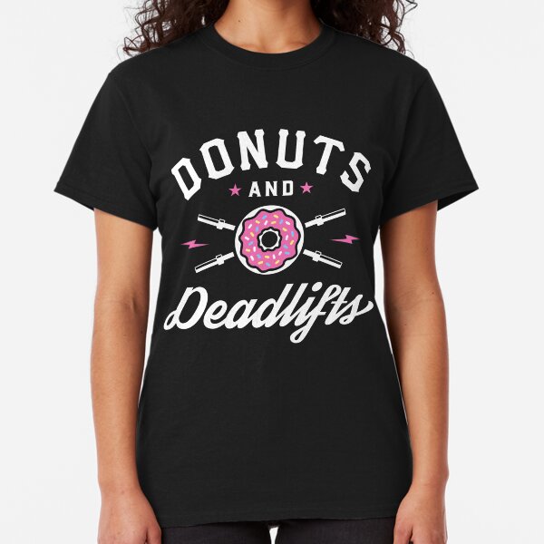 Donuts And Deadlifts Classic T-Shirt