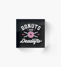 Donuts And Deadlifts Acrylic Block