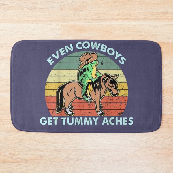 Item preview, even cowboys get tummy aches designed and sold by MrSameeraTop.