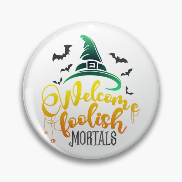 Item preview, Welcome Foolish Mortals designed and sold by SimplyCosmic11.