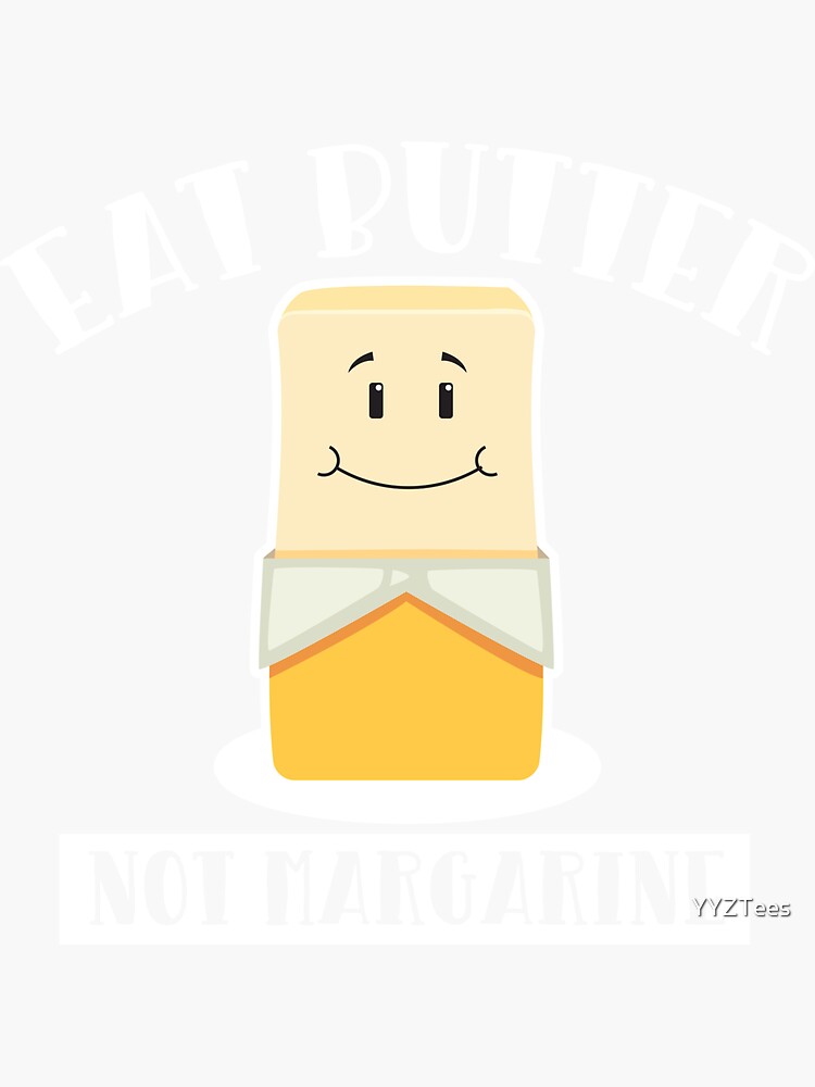 "Eat Butter Not Margarine Ketogenic Low Carb Ketosis" Sticker by