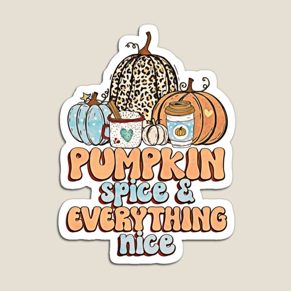 Item preview, Pumpkin Spice And Everything Nice designed and sold by csoDesign.