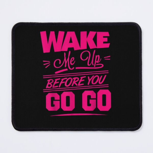 Item preview, wake me up before you go go pink designed and sold by GilbertMertens.
