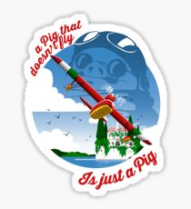 A pig that doesn't fly is just a pig Sticker