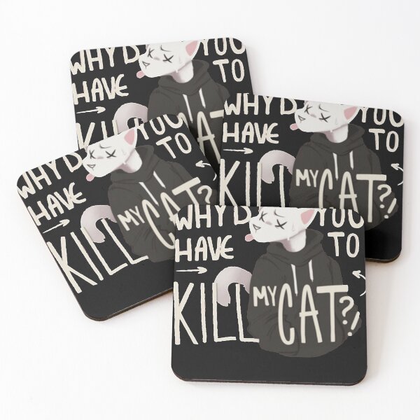 Item preview, Why'd you have to kill my cat lovejoy designed and sold by MIGUEL-qhs.
