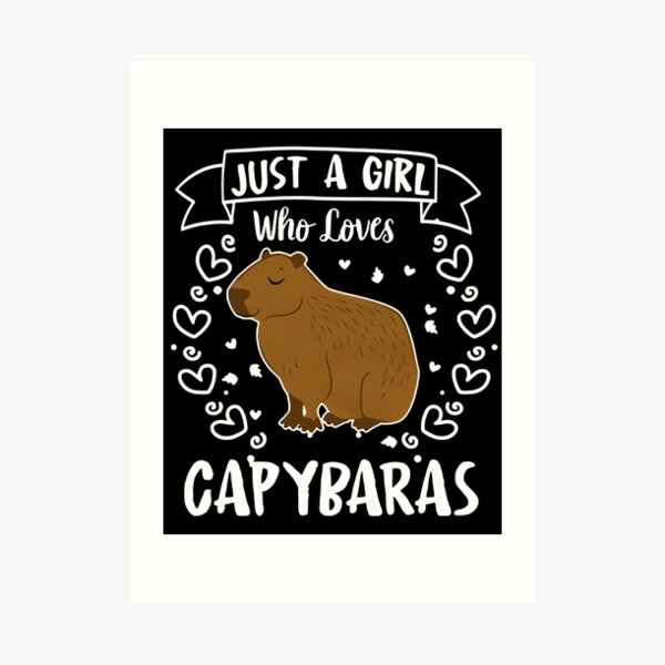 "" Just A Girl Who Loves Capybaras Cute Capybara Cartoon"" Art Print for Sale by FelicityKno ...