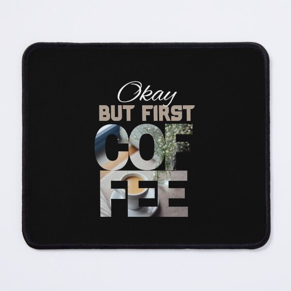 Item preview, Okay But First Coffee designed and sold by ilalang-by-eka.