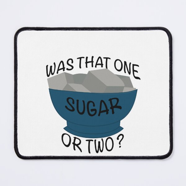 Item preview, Was that one sugar or two designed and sold by GellaGrey.