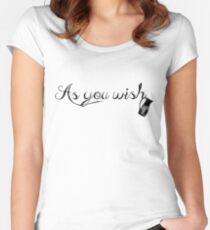 As you wish Fitted Scoop T-Shirt