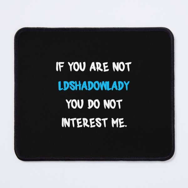 Item preview, If you are not - LDShadowLady                    designed and sold by KanesRamirez.