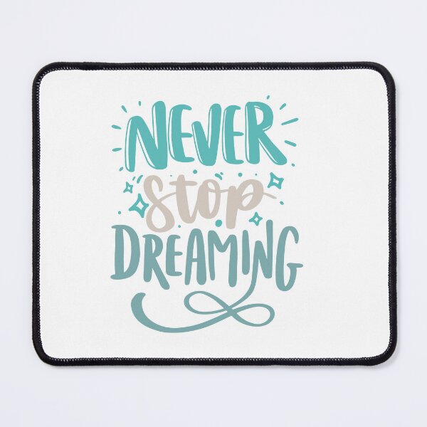 Item preview, Never Stop Dreaming designed and sold by IM Hunter.