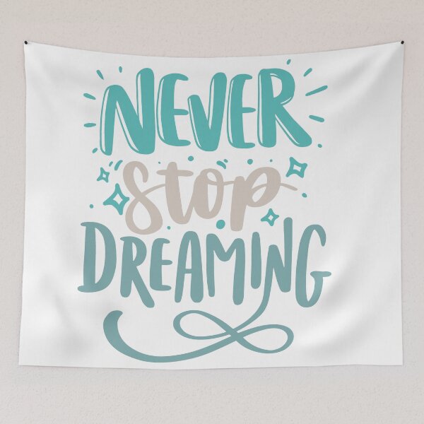 Item preview, Never Stop Dreaming designed and sold by IM Hunter.