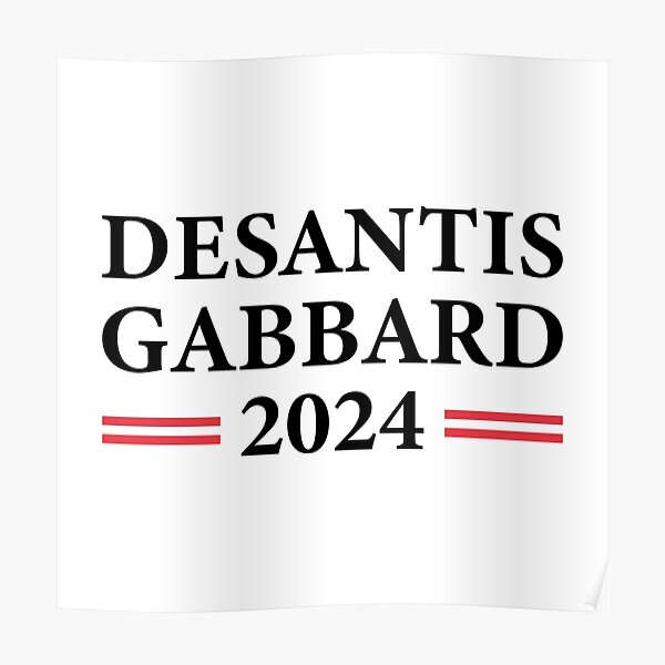 "Ron Desantis Tulsi Gabbard 2024 Republican Ticket" Poster for Sale by