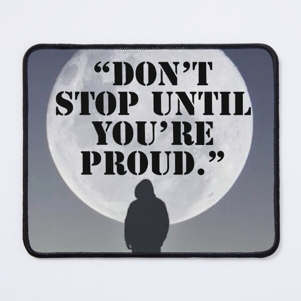 Item preview, Don't stop until you're proud. designed and sold by Trending Art.