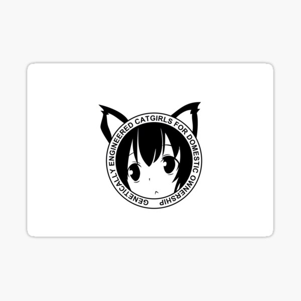 Genetically Engineered Catgirls for Domestic Ownership! Sticker for Sale  by bakerandness