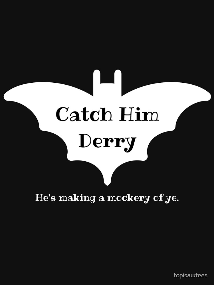 catch him derry t shirt