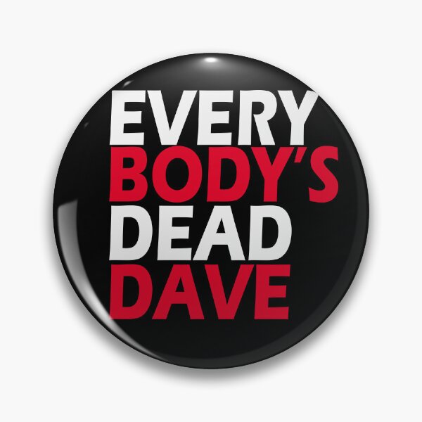 Item preview, Everybody's Dead Dave designed and sold by idealfoud.