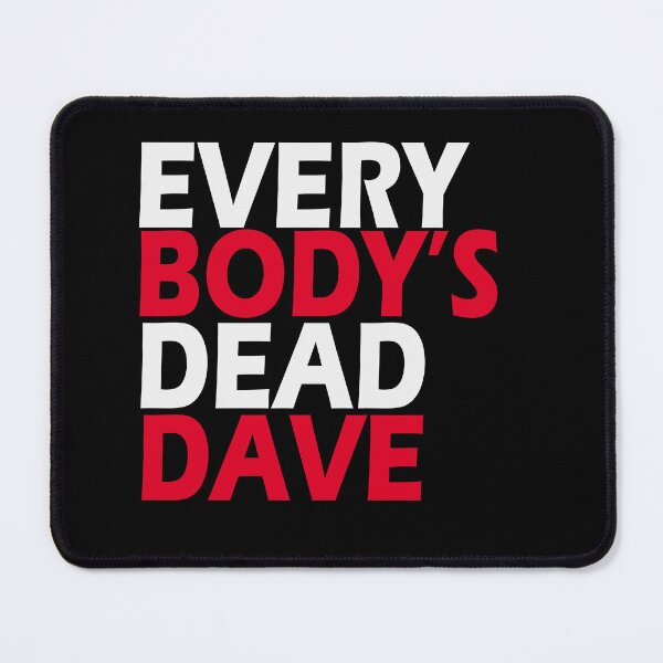 Item preview, Everybody's Dead Dave designed and sold by idealfoud.