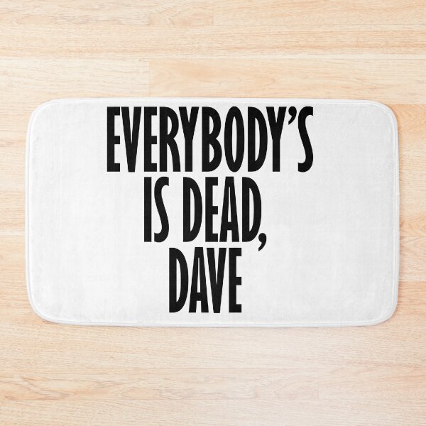 Item preview, Everybody's Dead Dave designed and sold by idealfoud.