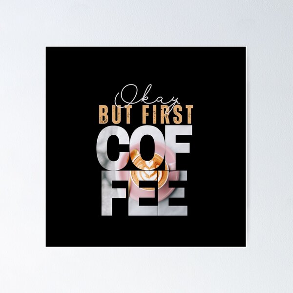 Item preview, Okay But First Coffee designed and sold by ilalang-by-eka.