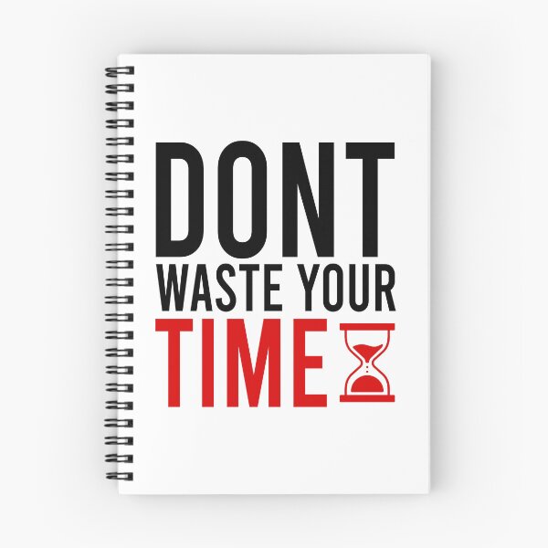 Item preview, Dont waste your time designed and sold by Bigilyy.