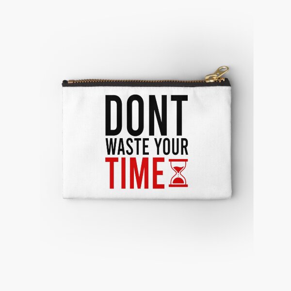 Item preview, Dont waste your time designed and sold by Bigilyy.