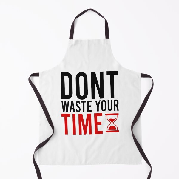 Item preview, Dont waste your time designed and sold by Bigilyy.