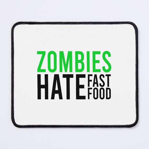 Item preview, Zombies hate fast food designed and sold by Bigilyy.