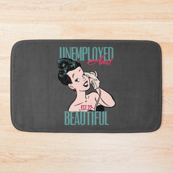 Item preview, UNEMPOLYED AND BEAUTIFUL designed and sold by GAADesignz.