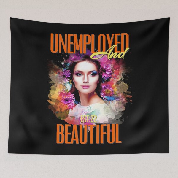 Item preview, UNEMPOLYED AND BEAUTIFUL designed and sold by GAADesignz.