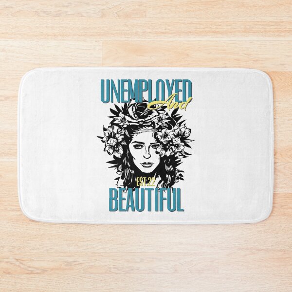 Item preview, UNEMPOLYED AND BEAUTIFUL designed and sold by GAADesignz.