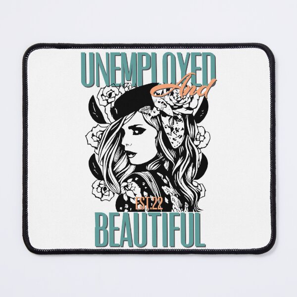 Item preview, UNEMPOLYED AND BEAUTIFUL designed and sold by GAADesignz.