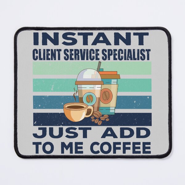 Item preview, Instant client service specialist just add to me coffee, dark text, customer service Job title, funny joke, quote, funny job title profession, coffee and job title designed and sold by SGS-.