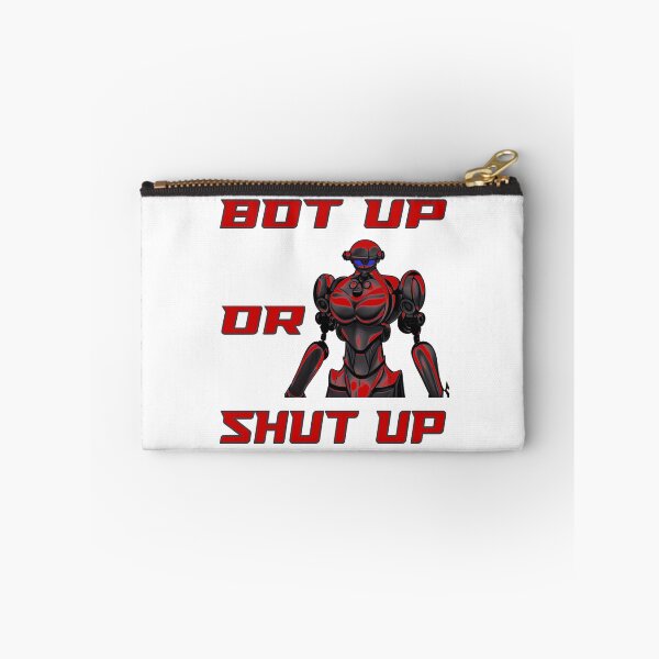Item preview, Bot Up or Shut Up designed and sold by mrtraz.