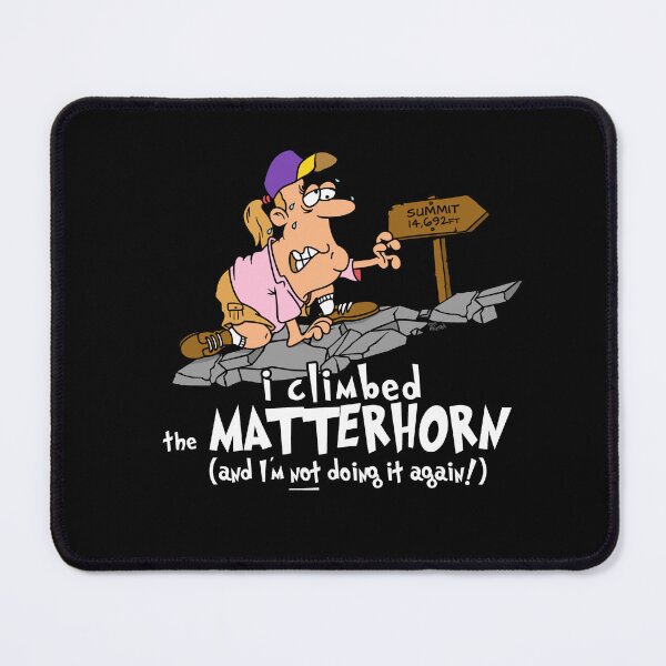 Item preview, I Climbed The Matterhorn And I'm Not Doing It Again designed and sold by LegsMiserable.