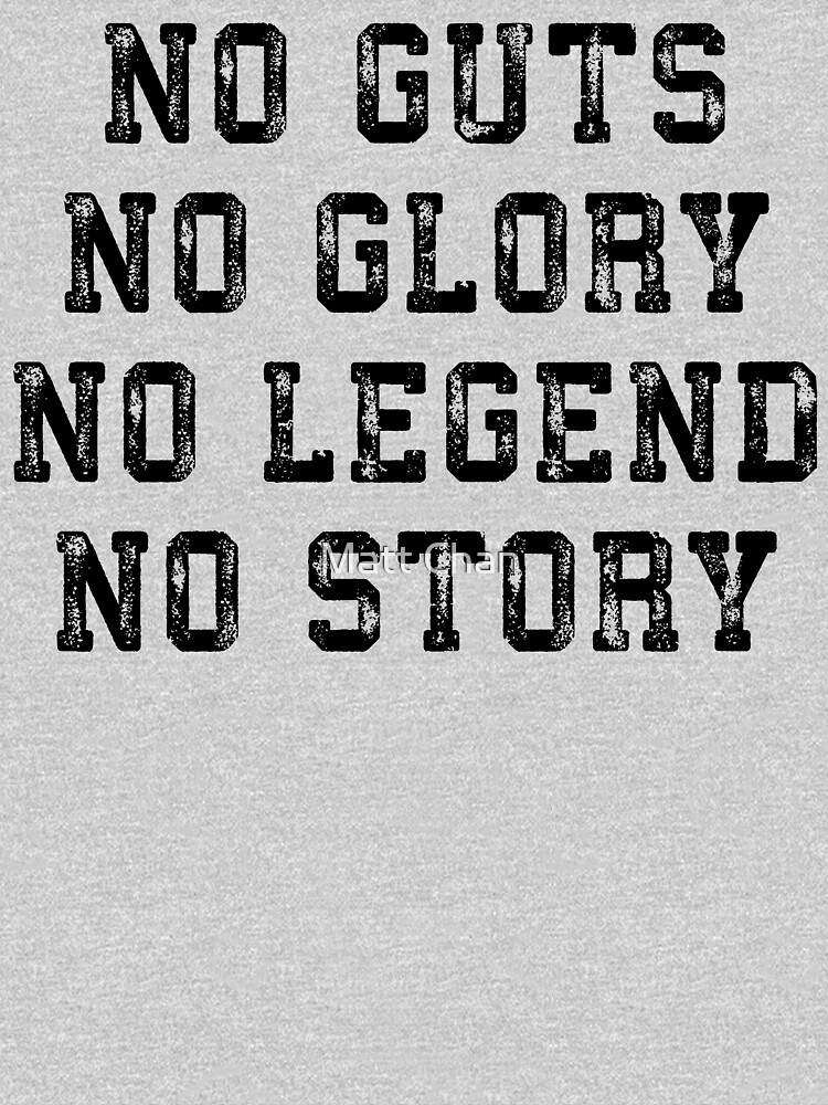 no guts no glory no legend no story t shirt