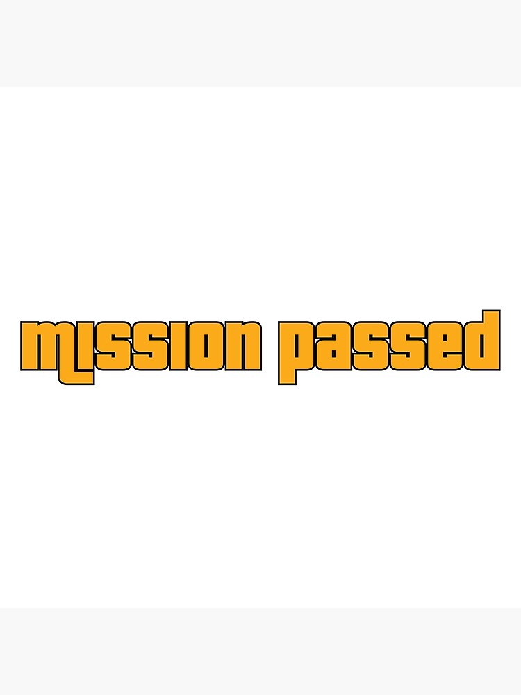 Mission Passed Poster for Sale by arsalstudio786