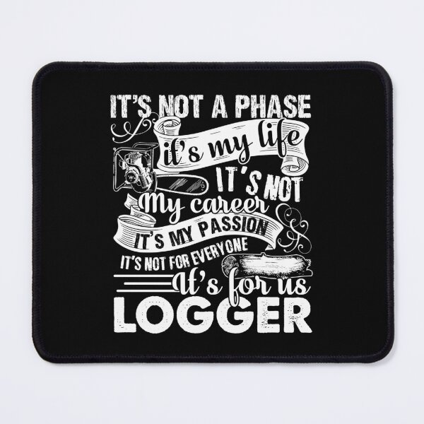 Item preview, Logger - Logger Is My Passion designed and sold by UnknownArtistt.